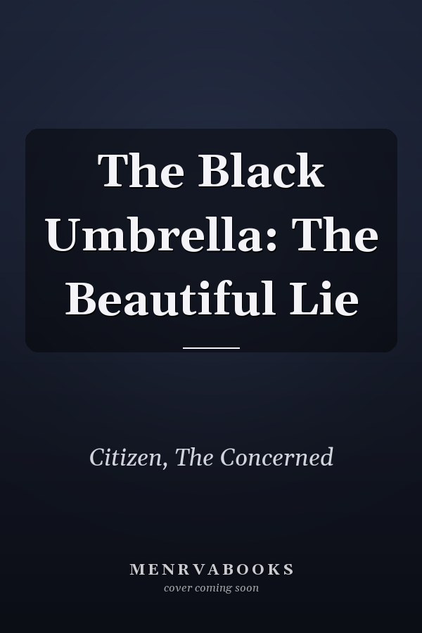 The Black Umbrella: The Beautiful Lie