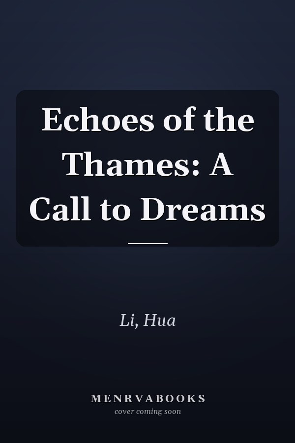 Echoes of the Thames: A Call to Dreams