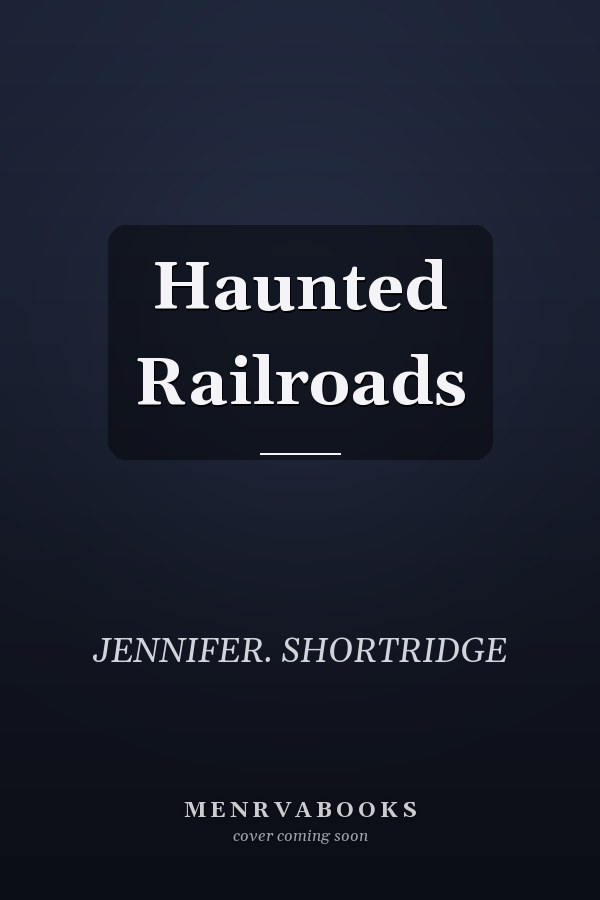 Haunted Railroads