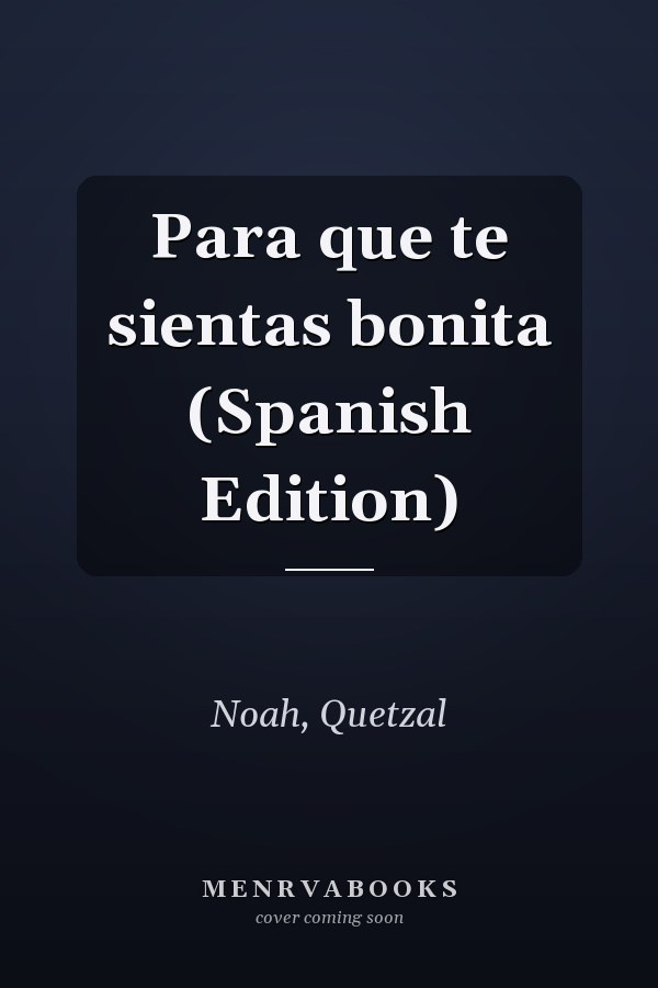 Para que te sientas bonita (Spanish Edition)