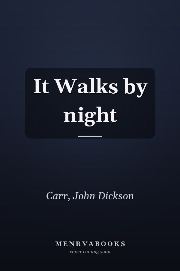 It Walks by night