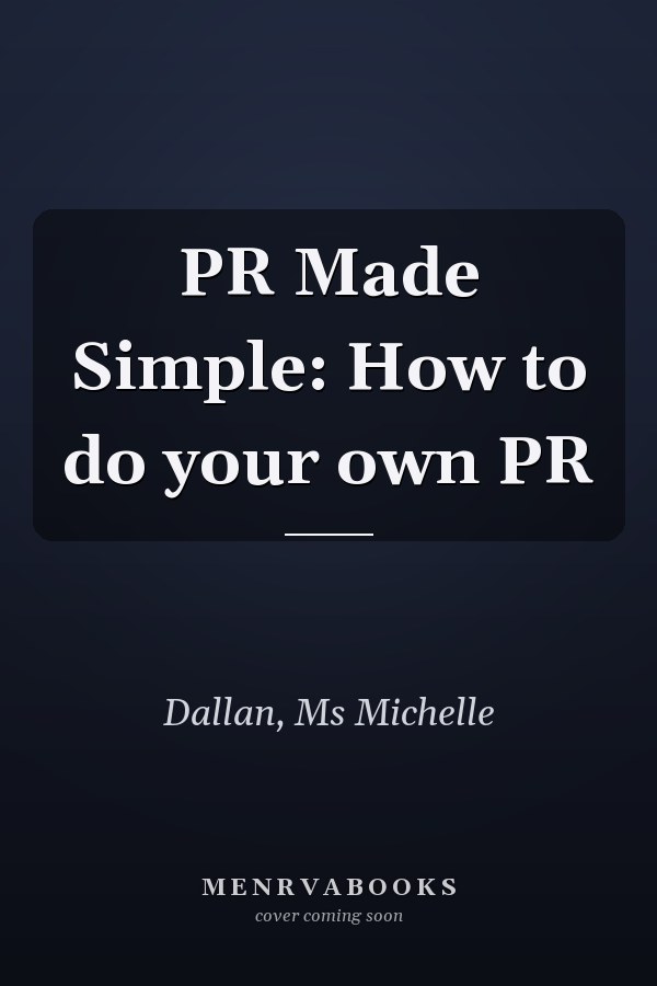 PR Made Simple: How to do your own PR