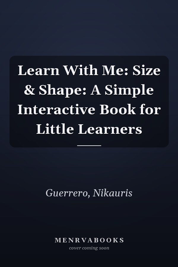 Learn With Me: Size & Shape: A Simple Interactive Book for Little Learners