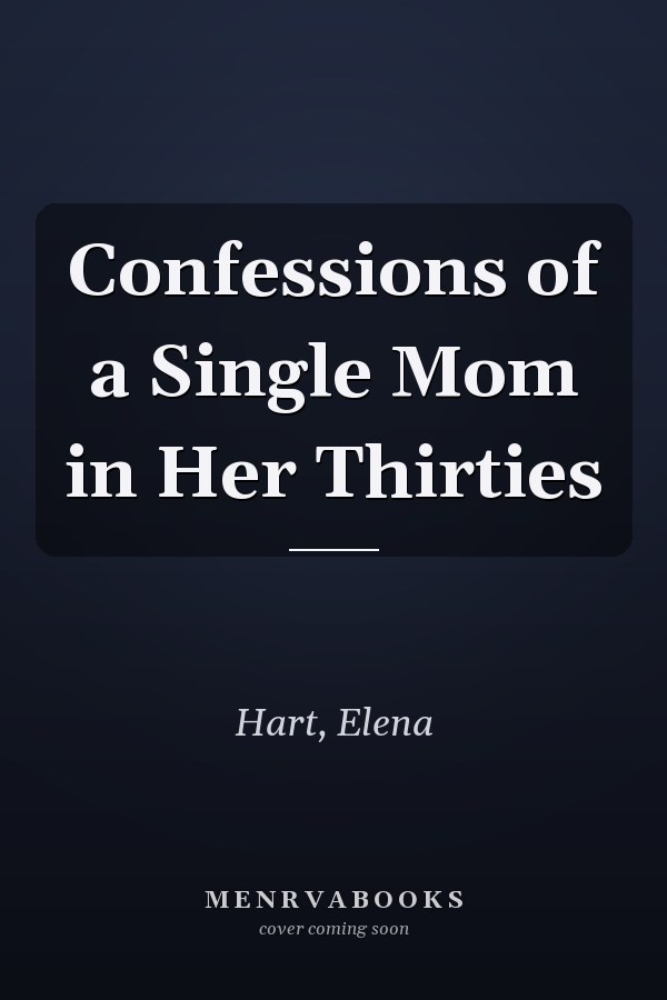 Confessions of a Single Mom in Her Thirties