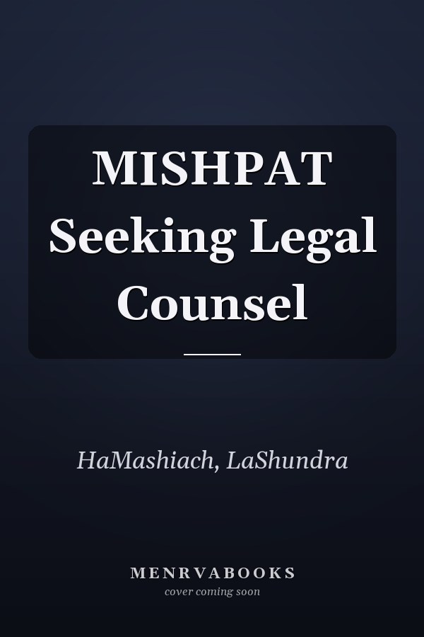 MISHPAT Seeking Legal Counsel