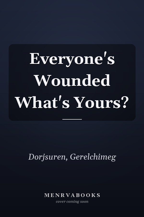 Everyone's Wounded What's Yours?