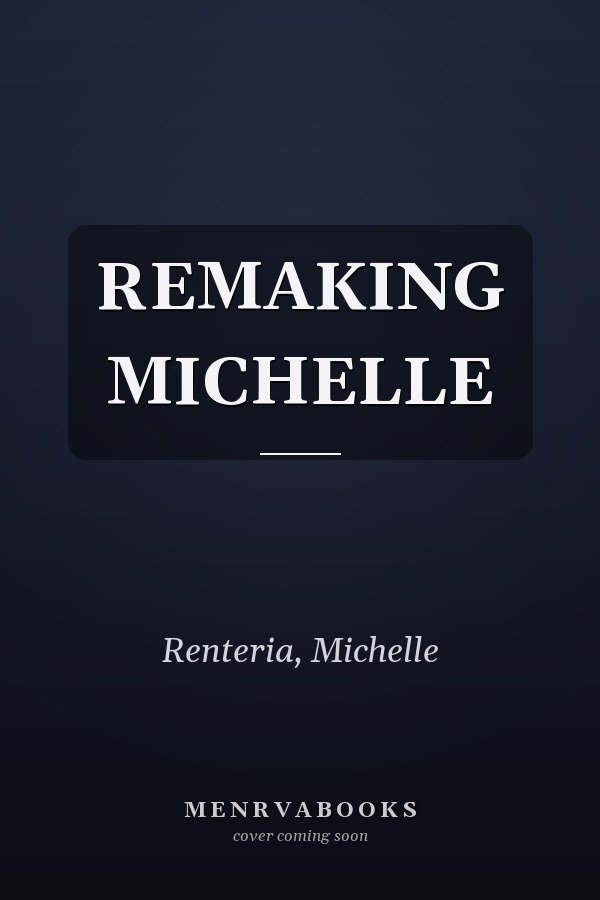 REMAKING MICHELLE