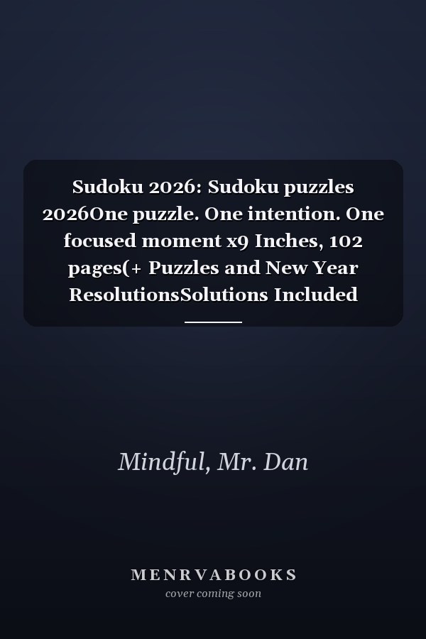 Sudoku 2026: Sudoku puzzles 2026One puzzle. One intention. One focused moment x9 Inches, 102 pages(+ Puzzles and New Year ResolutionsSolutions Included