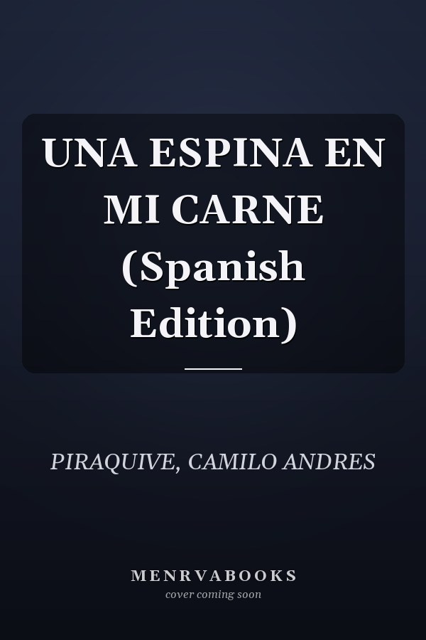 UNA ESPINA EN MI CARNE (Spanish Edition)