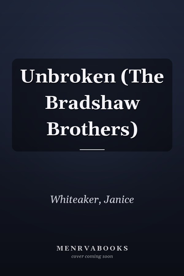 Unbroken (The Bradshaw Brothers)