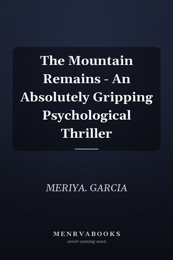 The Mountain Remains - An Absolutely Gripping Psychological Thriller