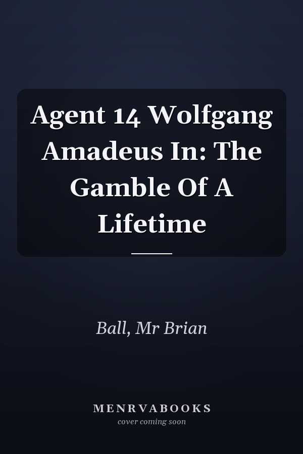 Agent 14 Wolfgang Amadeus In: The Gamble Of A Lifetime