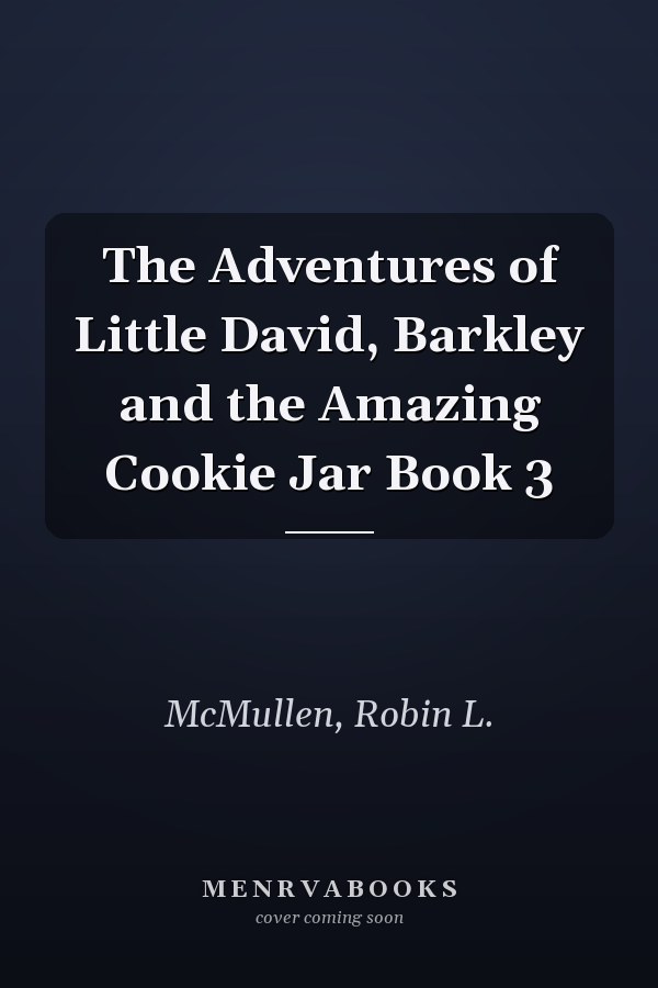 The Adventures of Little David, Barkley and the Amazing Cookie Jar Book 3