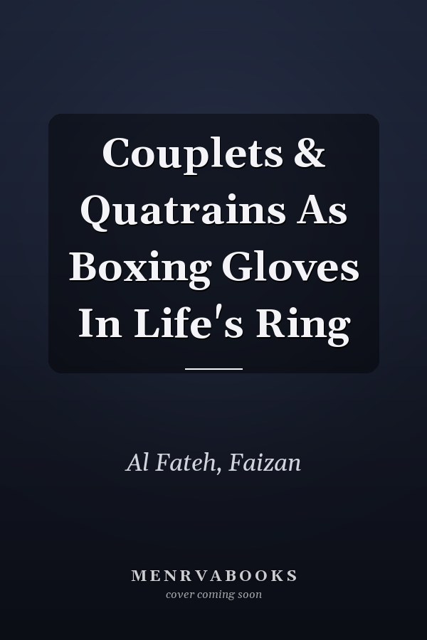 Couplets & Quatrains As Boxing Gloves In Life's Ring