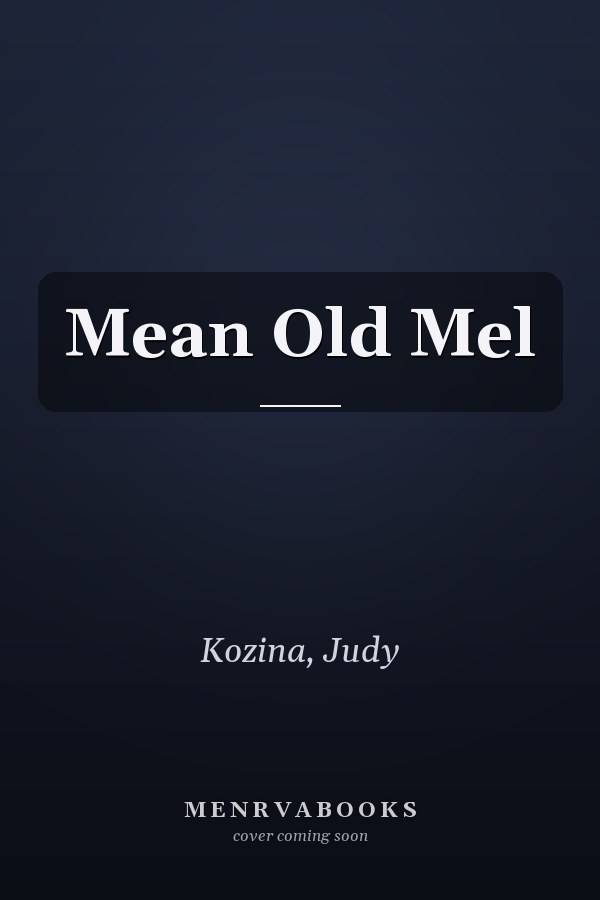 Mean Old Mel