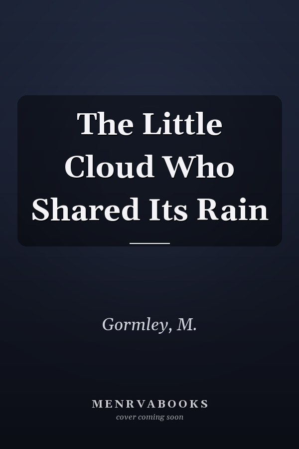 The Little Cloud Who Shared Its Rain