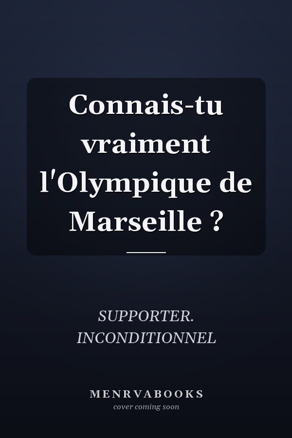 Connais-tu vraiment l'Olympique de Marseille ?