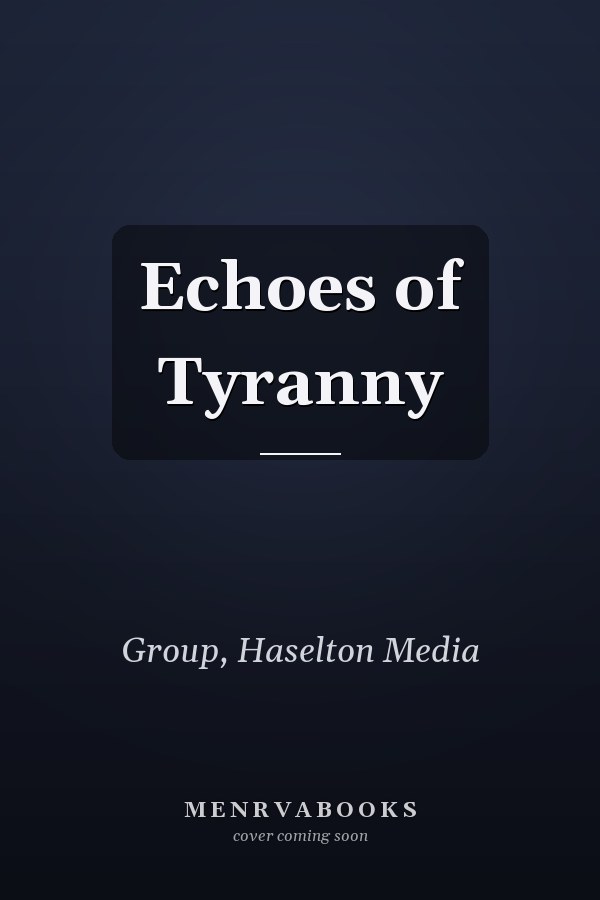 Echoes of Tyranny
