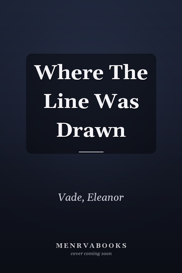 Where The Line Was Drawn