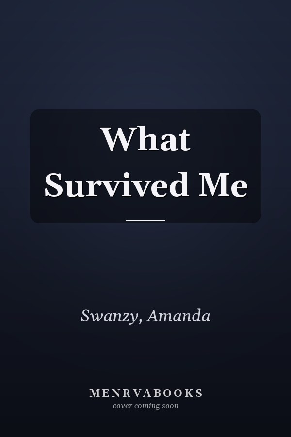 What Survived Me