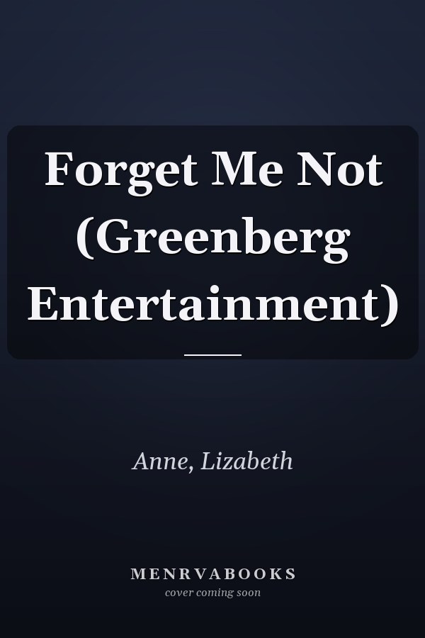 Forget Me Not (Greenberg Entertainment)