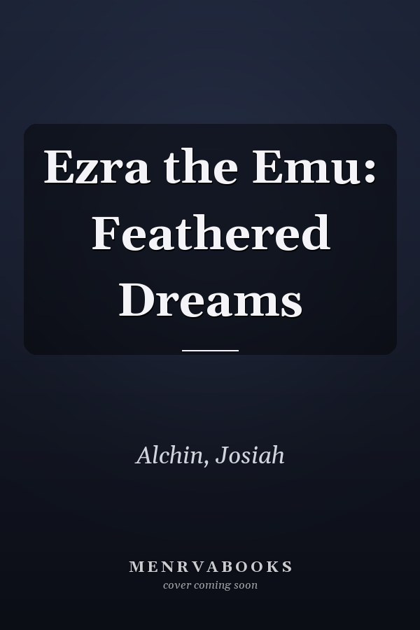 Ezra the Emu: Feathered Dreams