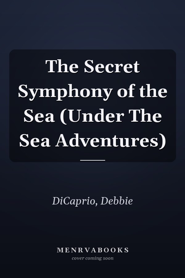 The Secret Symphony of the Sea (Under The Sea Adventures)