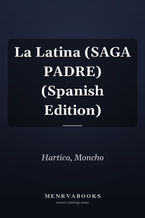 La Latina (SAGA PADRE) (Spanish Edition)