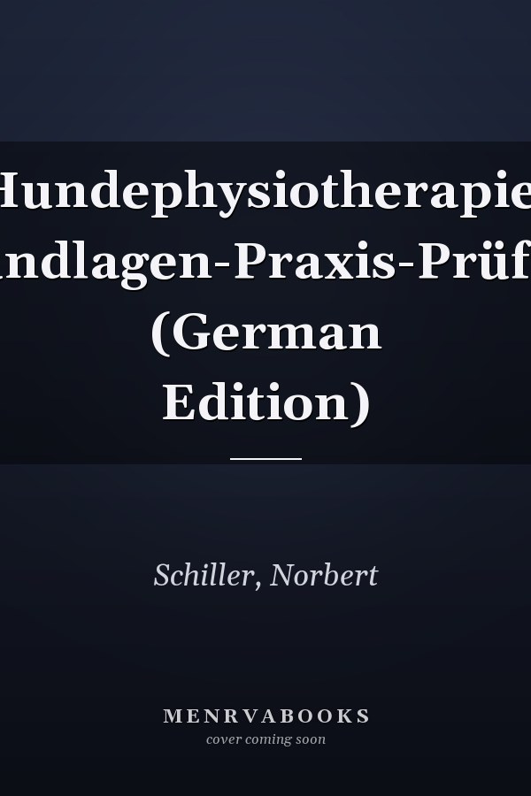 Hundephysiotherapie: Grundlagen-Praxis-Prüfung (German Edition)