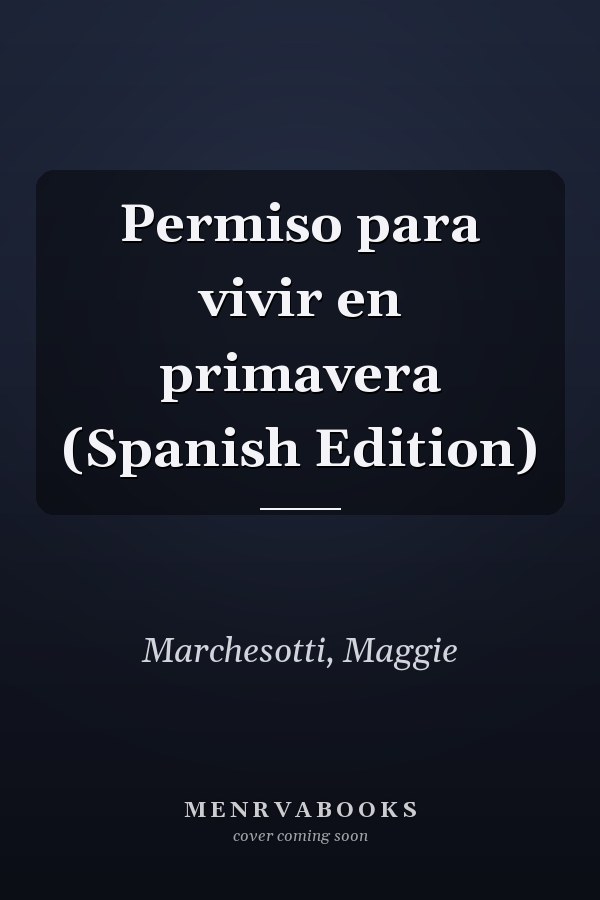Permiso para vivir en primavera (Spanish Edition)