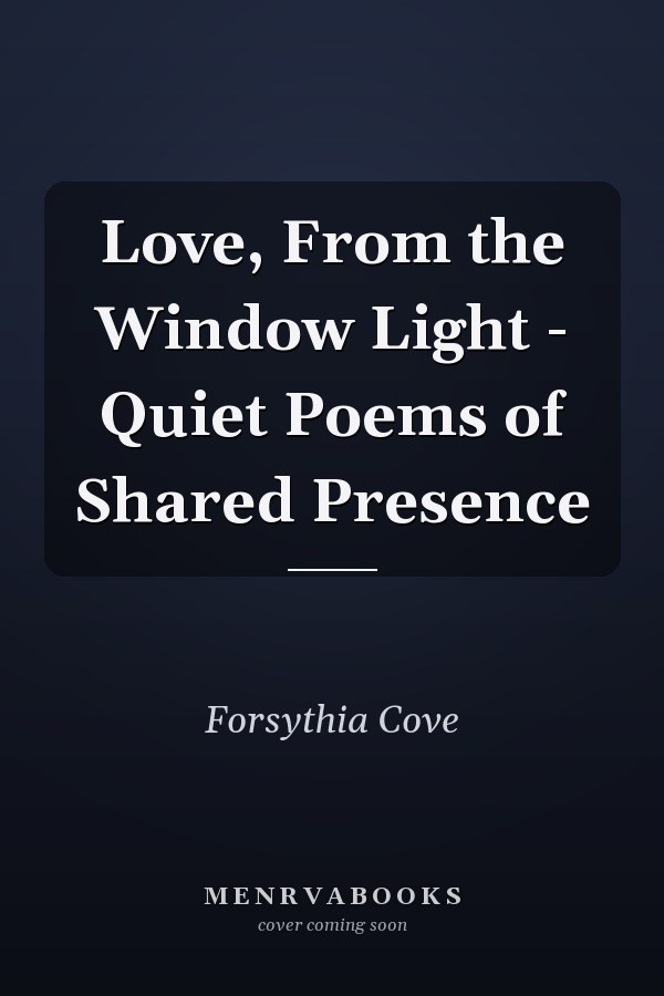 Love, From the Window Light - Quiet Poems of Shared Presence
