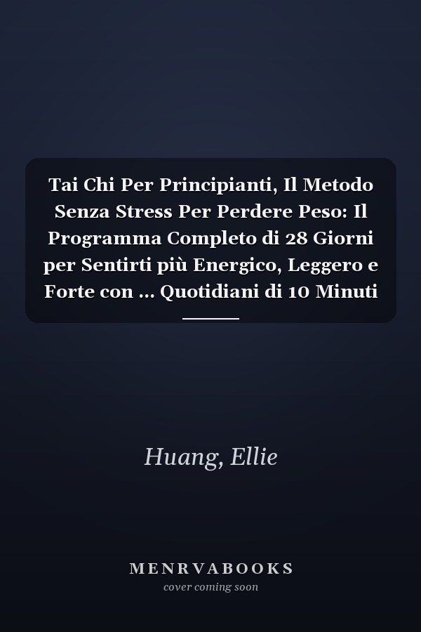 Tai Chi Per Principianti, Il Metodo Senza Stress Per Perdere Peso: Il Programma Completo di 28 Giorni per Sentirti più Energico, Leggero e Forte con ... Quotidiani di 10 Minuti (Italian Edition)