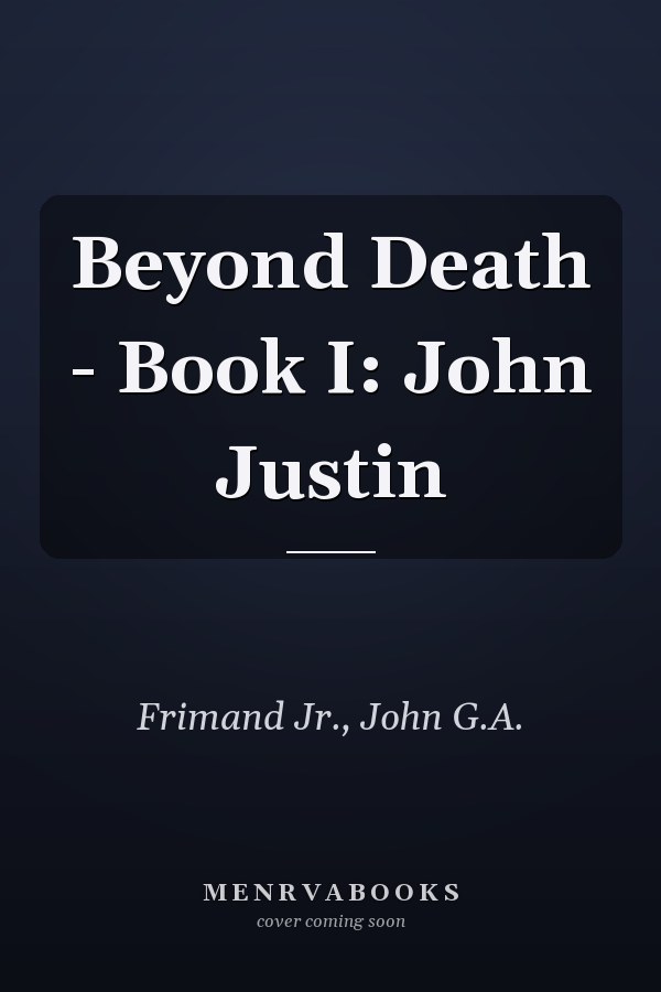 Beyond Death - Book I: John Justin