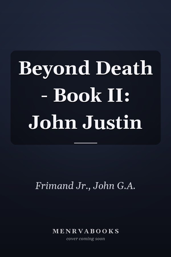 Beyond Death - Book II: John Justin