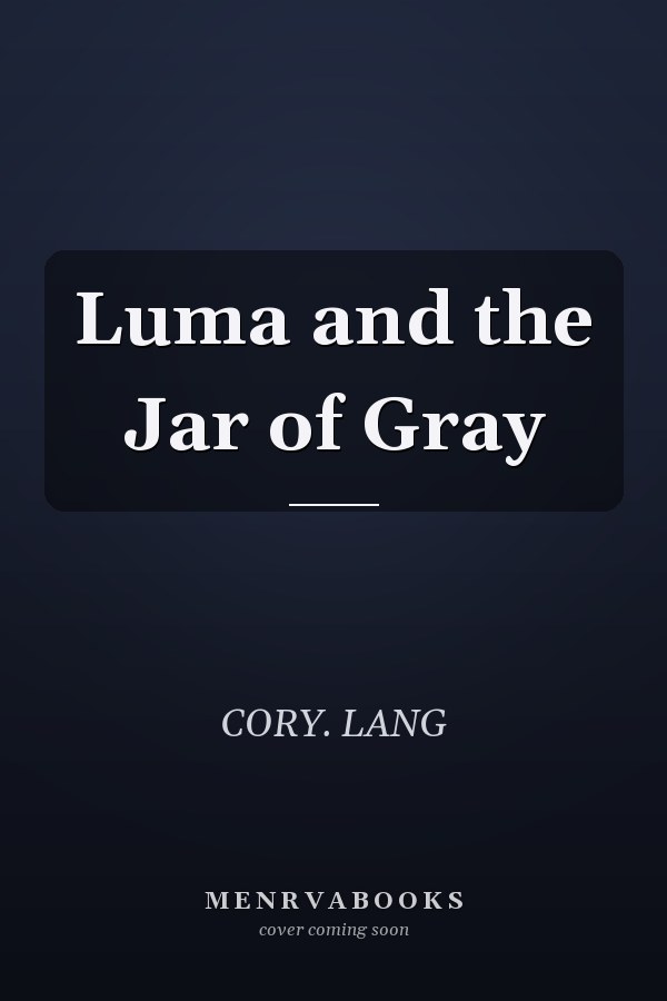 Luma and the Jar of Gray