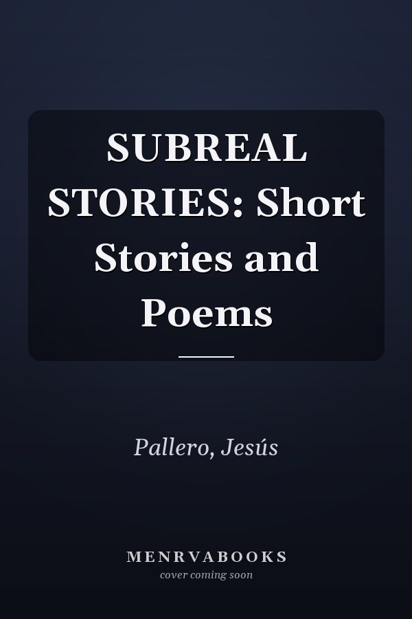 SUBREAL STORIES: Short Stories and Poems