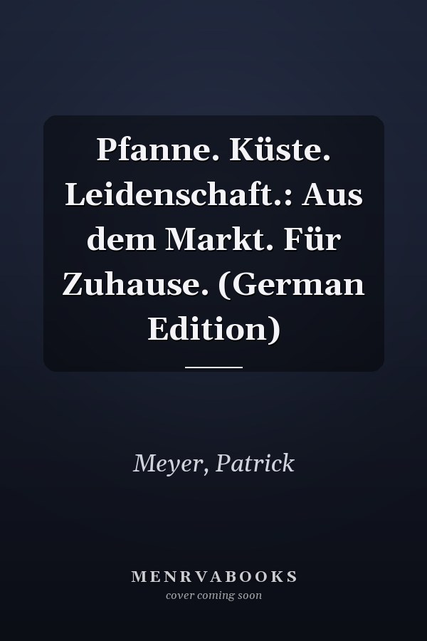 Pfanne. Küste. Leidenschaft.: Aus dem Markt. Für Zuhause. (German Edition)