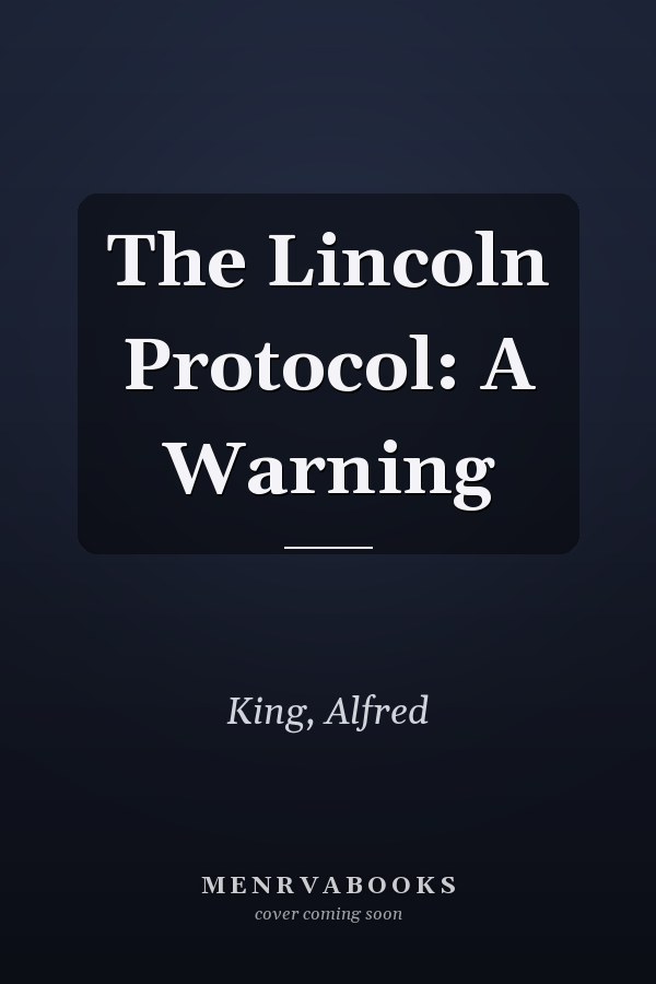 The Lincoln Protocol: A Warning