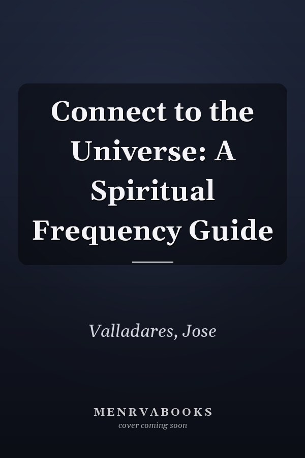 Connect to the Universe: A Spiritual Frequency Guide