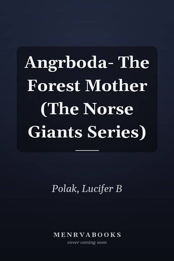 Angrboda- The Forest Mother (The Norse Giants Series)