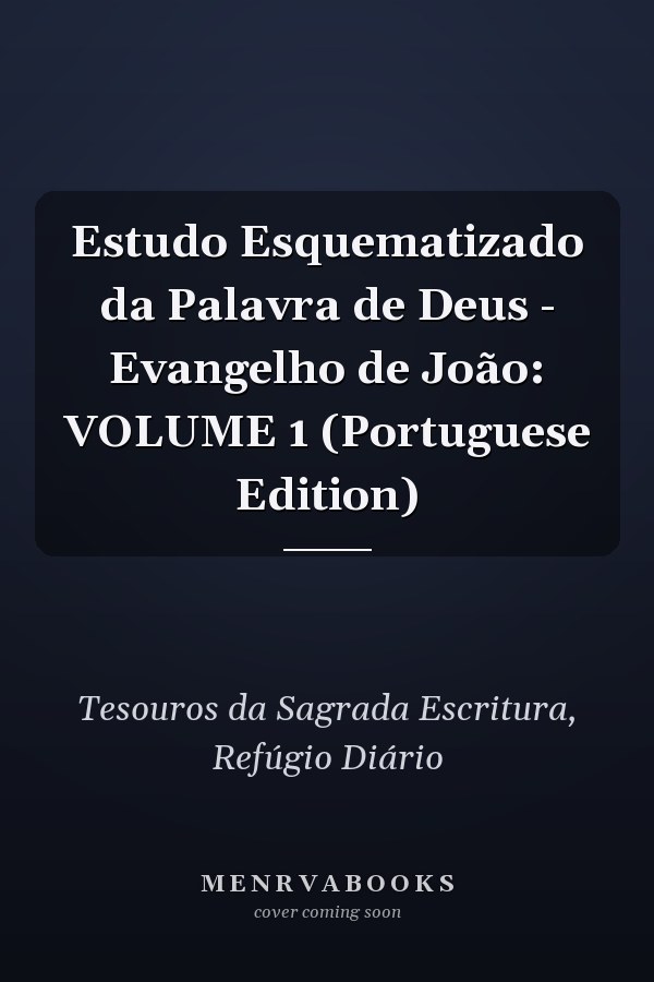 Estudo Esquematizado da Palavra de Deus - Evangelho de João: VOLUME 1 (Portuguese Edition)