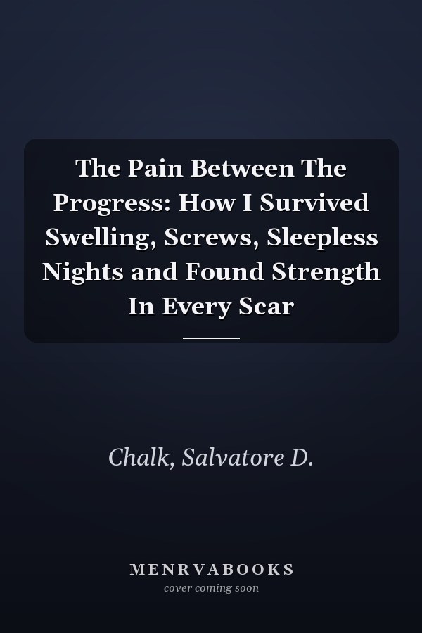 The Pain Between The Progress: How I Survived Swelling, Screws, Sleepless Nights and Found Strength In Every Scar