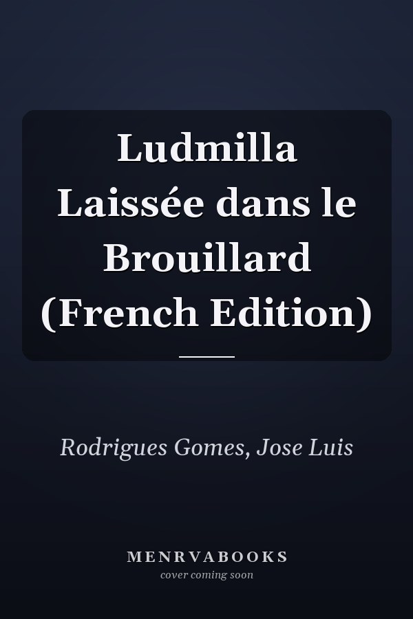 Ludmilla Laissée dans le Brouillard (French Edition)