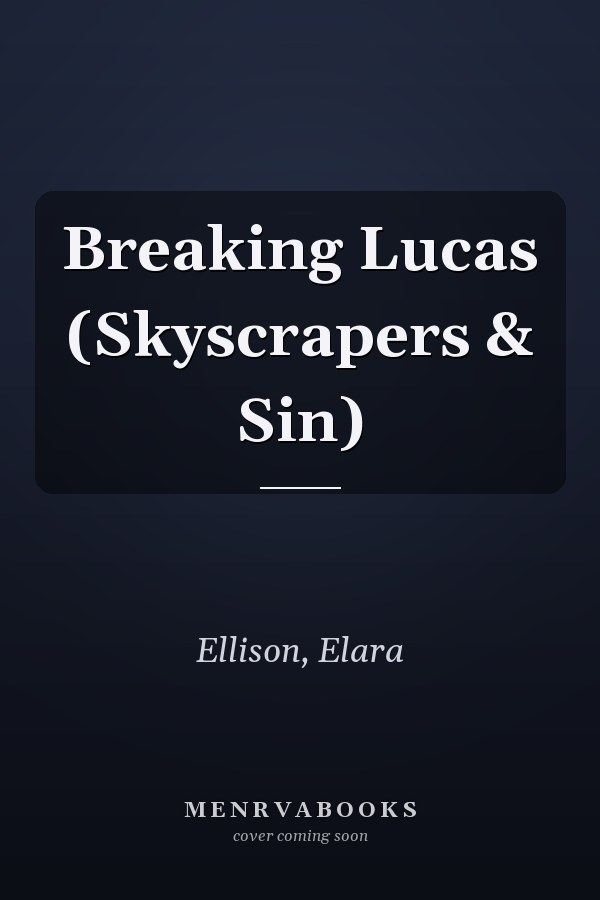 Breaking Lucas (Skyscrapers & Sin)