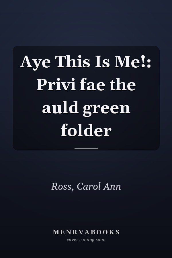 Aye This Is Me!: Privi fae the auld green folder