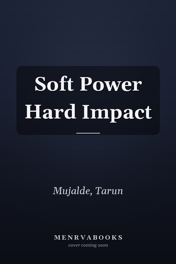 Soft Power Hard Impact