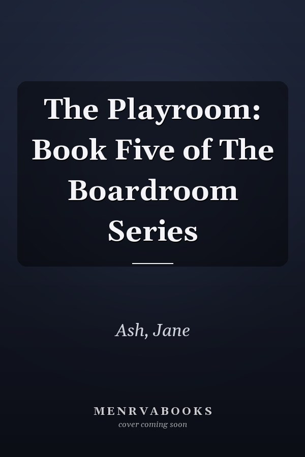 The Playroom: Book Five of The Boardroom Series