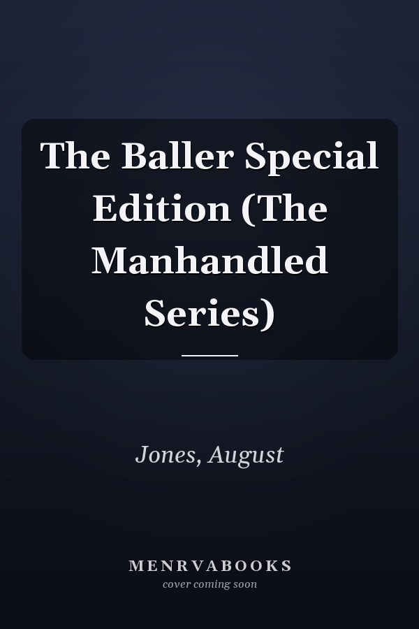 The Baller Special Edition (The Manhandled Series)