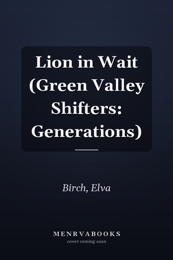 Lion in Wait (Green Valley Shifters: Generations)