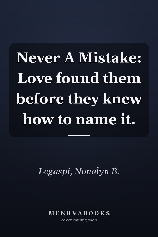Never A Mistake: Love found them before they knew how to name it.